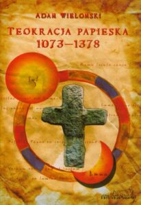 Okładka: Teokracja papieska 1073-1378