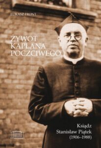 Okładka: Żywot kapłana poczciwego. Ksiądz Stanisław Piątek (1906–1988)