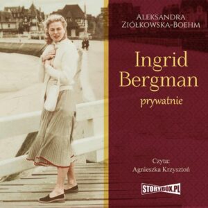 Okładka: Ingrid Bergman prywatnie