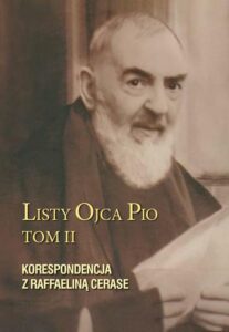 Okładka: Listy Ojca Pio Tom II. Korespondencja z Raffaeliną Cerase