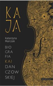 Okładka: Kaja Biografia Kai Danczowskiej