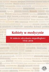 Okładka: Kobiety w medycynie. W stulecie odzyskania niepodległości 1918–2018