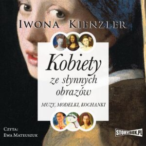 Okładka: Kobiety ze słynnych obrazów. Muzy, modelki, kochanki