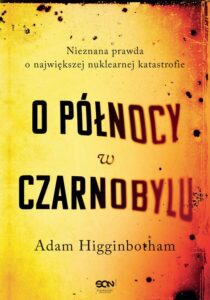 Okładka: O północy w Czarnobylu. Nieznana prawda o największej nuklearnej katastrofie
