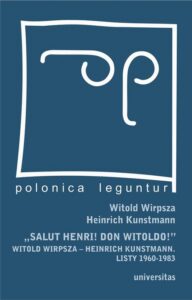 Okładka: Salut Henri! Don Witoldo!. Witold Wirpsza – Heinrich Kunstmann. Listy 1960-1983
