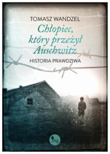 Okładka: Chłopiec który przeżył Auschwitz. Historia prawdziwa