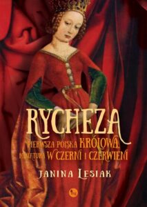 Okładka: Rycheza pierwsza polska królowa. Miniatura w czerni i czerwieni