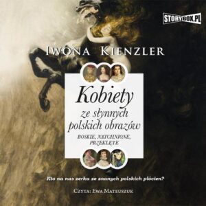 Okładka: Kobiety ze słynnych polskich obrazów. Boskie, natchnione, przeklęte