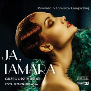 Okładka: Ja, Tamara. Powieść o Tamarze Łempickiej
