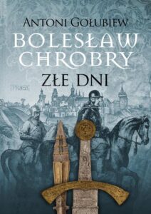 Okładka: Bolesław Chrobry Złe dni