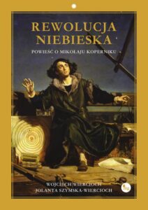 Okładka: Rewolucja niebieska. Powieść o Mikołaju Koperniku