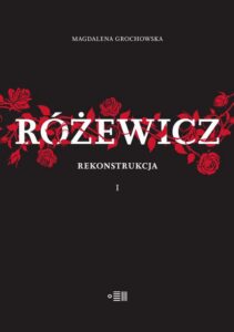 Okładka: Różewicz. Rekonstrukcja. Tom 1