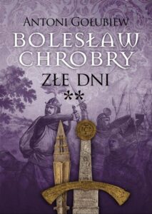 Okładka: Bolesław Chrobry. Złe dni**