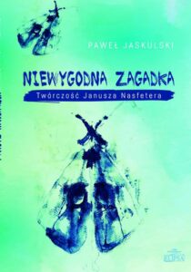 Okładka: Niewygodna zagadka. Twórczość Janusza Nasfetera