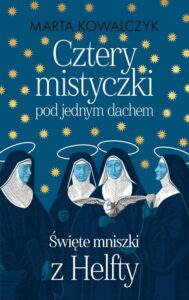 Okładka: Cztery mistyczki pod jednym dachem. Święte mniszki z Helfty