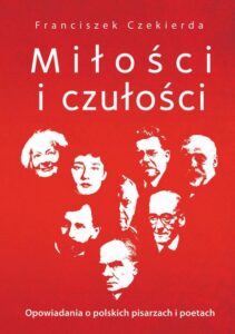 Okładka: Miłości i czułości. Opowiadania o polskich pisarzach i poetach