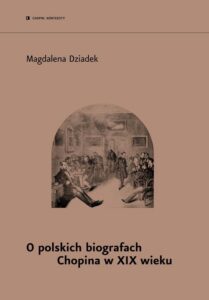 Okładka: O polskich biografach Chopina w XIX w.