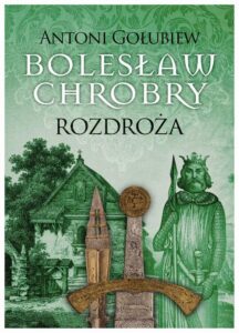 Okładka: Bolesław Chrobry. Rozdroża t.1