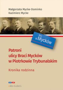 Okładka: Patroni ulicy Braci Mycke w Piotrkowie Trybunalskim