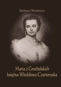 Okładka: Maria z Grocholskich księżna Witoldowa Czartoryska