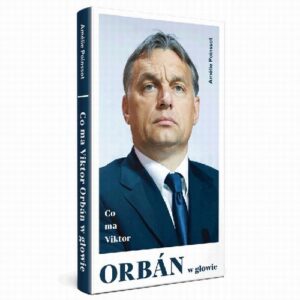 Okładka: Co ma Viktor Orbán w głowie