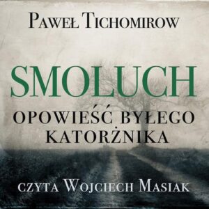 Okładka: Smoluch. Opowieść byłego katorżnika