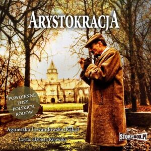 Okładka: Arystokracja. Powojenne losy polskich rodów