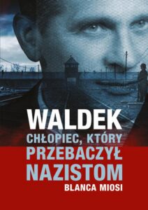 Okładka: Waldek.. Chłopiec, który przebaczył nazistom.