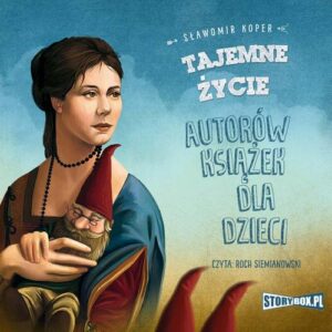 Okładka: Tajemne życie autorów książek dla dzieci