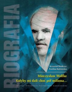 Okładka: Mieczysław Wolfke. Gdyby mi dali choć pół miliona... Biografia