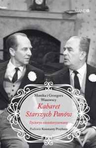 Okładka: Kabaret Starszych Panów. Życiorys nieautoryzowany