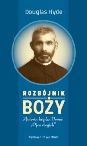 Okładka: Rozbójnik Boży. Historia księdza Orione „Ojca ubogich”