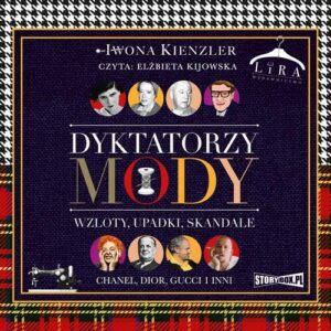 Okładka: Dyktatorzy mody. Wzloty, upadki, skandale
