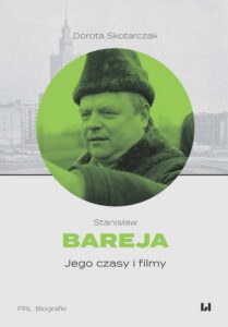 Okładka: Stanisław Bareja. Jego czasy i filmy. Wydanie II