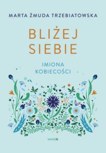 Okładka: Bliżej siebie. Imiona kobiecości