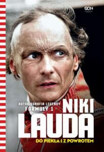 Okładka: Niki Lauda. Do piekła i z powrotem.. Autobiografia legendy Formuły 1