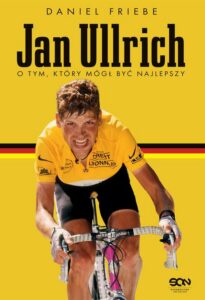 Okładka: Jan Ullrich.. O tym, który mógł być najlepszy