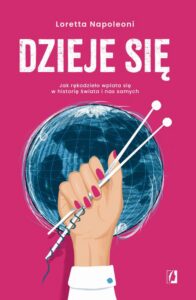 Okładka: Dzieje się!. Jak rękodzieło wplata się w historię świata i nas samych