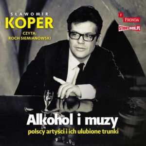 Okładka: Alkohol i muzy. Polscy artyści i ich ulubione trunki