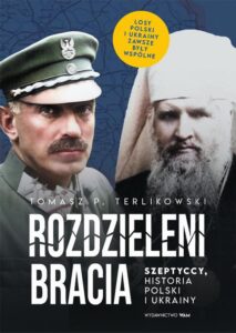 Okładka: Rozdzieleni bracia. Szeptyccy, historia Polski i Ukrainy
