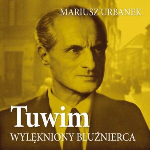 Okładka: Tuwim. Wylękniony bluźnierca