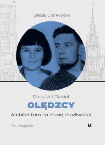 Okładka: Danuta i Daniel Olędzcy. Architektura na miarę możliwości