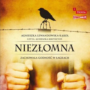 Okładka: Niezłomna. Zachowała godność w łagrach
