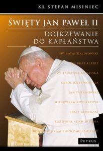 Okładka: Święty Jan Paweł II. Dojrzewanie do kapłaństwa. Dojrzewanie do kapłaństwa