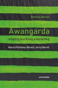 Okładka: Awangarda między kuchnią a łazienką. Maria Pinińska-Bereś i Jerzy Bereś