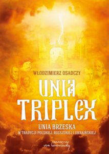 Okładka: Unia triplex. Unia brzeska w tradycji polskiej, rosyjskiej i ukraińskiej