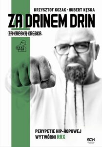 Okładka: Za drinem drin, za kreską kreska. Perypetie hip-hopowej wytwórni RRX