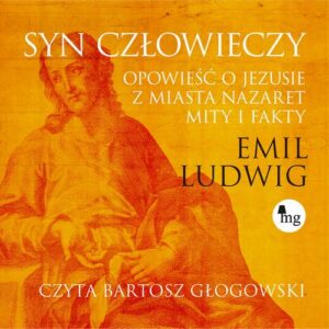 Okładka: Syn człowieczy. Opowieść o Jezusie z miasta Nazaret. Mity i fakty
