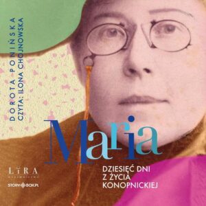 Okładka: Maria. Dziesięć dni z życia Konopnickiej