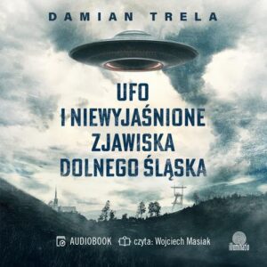 Okładka: UFO i niewyjaśnione zjawiska Dolnego Śląska